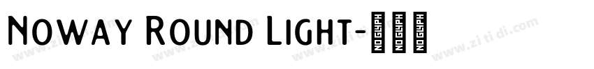Noway Round Light字体转换 Noway Round Light字体转换